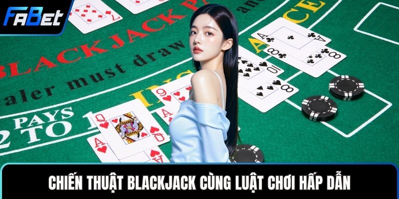 Sảnh Casino SA Không Gian Cá Cược Hiện Đại Đáng Tin Cậy 3 Chiến thuật Blackjack cùng luật chơi hấp dẫn