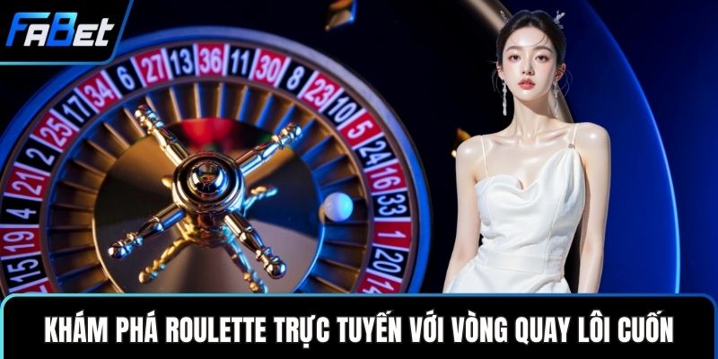 MG Casino - Khám Phá Kho Trò Hấp Dẫn Đầy Kịch Tính 2 Khám phá Roulette trực tuyến với vòng quay lôi cuốn
